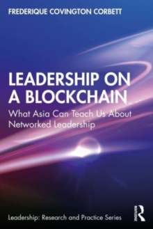 Leadership on a Blockchain (Leadership: Research and Practice) - Frederique Covington Corbett